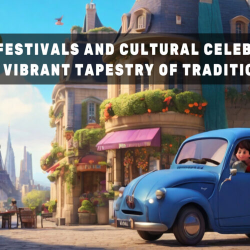 French Festivals and Cultural Celebrations: A Vibrant Tapestry of Tradition